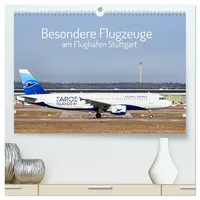 Calvendo Besondere Flugzeuge am Flughafen Stuttgart (hochwertiger Premium Wandkalender