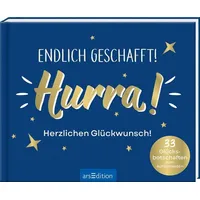 ArsEdition Endlich geschafft! Hurra! Herzlichen Glückwunsch!