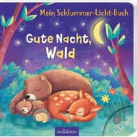 ArsEdition Mein Schlummer-Licht-Buch: Gute Nacht, Wald