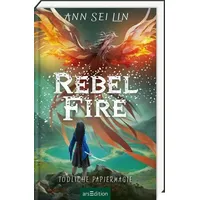 ArsEdition Rebel Fire – Tödliche Papiermagie (Rebel Skies 2)