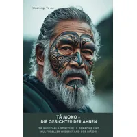 Epubli Tā Moko – Die Gesichter der Ahnen