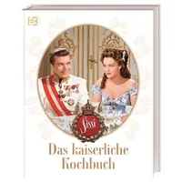 DK Verlag Dorling Kindersley Sissi. Das kaiserliche Kochbuch