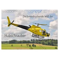 Calvendo Die beeindruckende Welt der Hubschrauber (Tischkalender 2026 DIN
