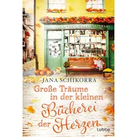 Lübbe Große Träume in der kleinen Bücherei der Herzen