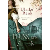 Lübbe Am Fluss der Zeiten