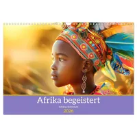 Calvendo Afrika begeistert - Afrikas Schönheit (Wandkalender 2026 DIN