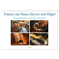 Calvendo Träume aus Piano, Klavier und Flügel (Wandkalender 2026