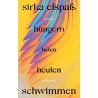 Suhrkamp Hungern beten heulen schwimmen