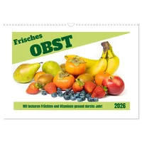 Calvendo Frisches Obst - Mit leckeren Früchten und Vitaminen