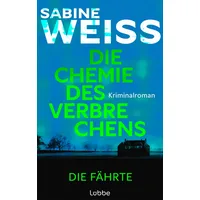 Lübbe Die Chemie des Verbrechens - Die Fährte