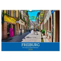 Calvendo Freiburg - Die entspannte Stadt im Breisgau (Wandkalender