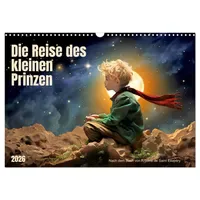 Calvendo Die Reise des kleinen Prinzen (Wandkalender 2026 DIN