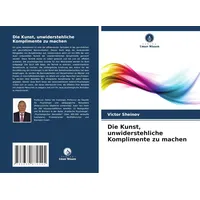 Verlag Unser Wissen Die Kunst, unwiderstehliche Komplimente zu machen