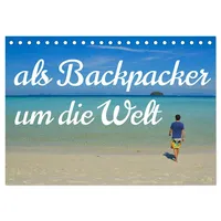 Calvendo Als Backpacker um die Welt (Tischkalender 2026 DIN