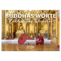 Calvendo BUDDHAS WORTE - Buddhistische Weisheiten (Wandkalender 2026 DIN