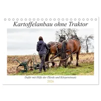 Calvendo Kartoffelanbau ohne Traktor (Tischkalender 2026 DIN A5 quer),
