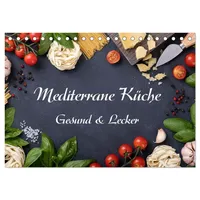 Calvendo Mediterrane Küche (Tischkalender 2026 DIN A5 quer), CALVENDO