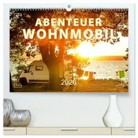 Calvendo Abenteuer Wohnmobil - Camping, Vanlife, Roadtrips (hochwertiger Premium