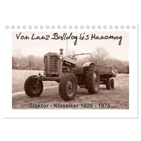 Calvendo Von Lanz Bulldog bis Hanomag Traktor - Klassiker