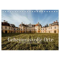 Calvendo Geheimnisvolle Orte - Die etwas anderen Lost Places
