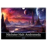 Calvendo Nächster Halt Andromeda (Wandkalender 2026 DIN A4 quer),
