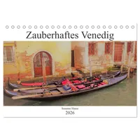 Calvendo Zauberhaftes Venedig (Tischkalender 2026 DIN A5 quer), CALVENDO