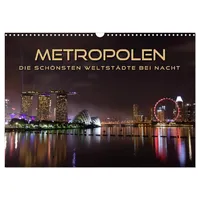 Calvendo METROPOLEN - die schönsten Weltstädte bei Nacht (Wandkalender