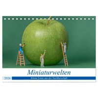 Calvendo Miniaturwelten - Kleine Leute aus der Nachbarschaft (Tischkalender