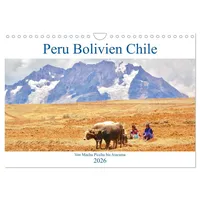 Calvendo Peru Bolivien Chile (Wandkalender 2026 DIN A4 quer),
