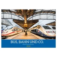 Calvendo Bus, Bahn und Co. - Faszinierende Fahrzeuge (Wandkalender