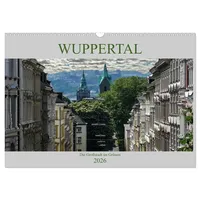 Calvendo Wuppertal - Die Großstadt im Grünen (Wandkalender 2026