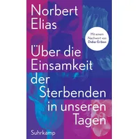 Suhrkamp Über die Einsamkeit der Sterbenden in unseren Tagen