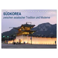 Calvendo SÜDKOREA zwischen asiatischer Tradition und Moderne (Tischkalender 2026