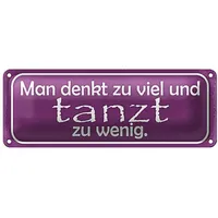 Roomando Blechschild | Man denkt zu viel und tanzt