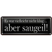 Roomando Blechschild | Es war vielleicht nicht klug |