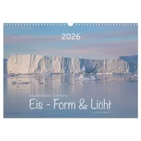 Calvendo Ilulissat Eisfjord, Grönland. EIS - FORM UND LICHT