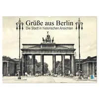 Calvendo Grüße aus Berlin – Die Stadt in historischen