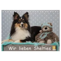 Calvendo Wir lieben Shelties (Tischkalender 2026 DIN A5 quer),