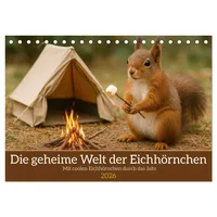 Calvendo Die geheime Welt der Eichhörnchen (Tischkalender 2026 DIN