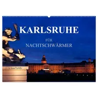 Calvendo KARLSRUHE FÜR NACHTSCHWÄRMER (Wandkalender 2026 DIN A2 quer),