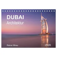 Calvendo Dubai Architektur 2026 (Tischkalender 2026 DIN A5 quer),