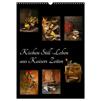 Calvendo Küchen Still-Leben aus Kaisers Zeiten (Wandkalender 2026 DIN