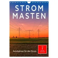 Calvendo Strommasten - Autobahnen für den Strom (Wandkalender 2026