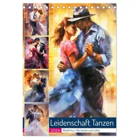 Calvendo Leidenschaft Tanzen. Rhythmus, Harmonie und Liebe (Tischkalender 2026