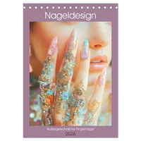 Calvendo Nageldesign. Außergewöhnliche Fingernägel (Tischkalender 2026 DIN A5 hoch),
