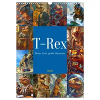 Calvendo Tyrannosaurus Rex - Kleine Arme, große Abenteuer (Wandkalender