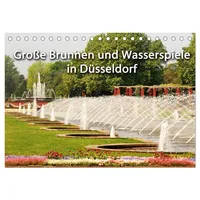 Calvendo Grosse Brunnen und Wasserspiele in Düsseldorf (Tischkalender 2026