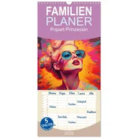 Calvendo Familienplaner 2026 - Popart Prinzessin mit 5 Spalten
