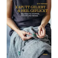 Haupt Verlag Kaputt geliebt und heil geflickt