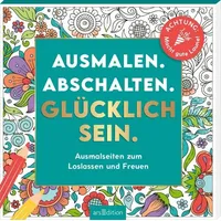 ArsEdition Ausmalen. Abschalten. Glücklich sein.